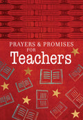 Prayers & Promises for Teachers (Softcover Devotional)